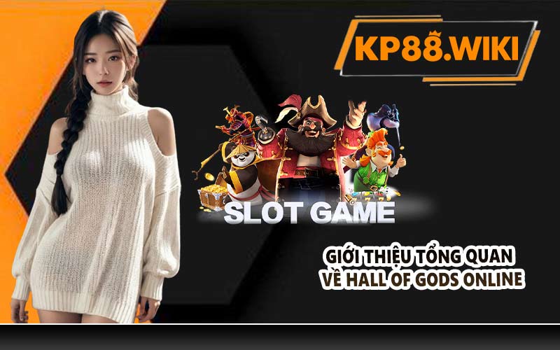 Giới thiệu tổng quan về Hall of Gods online