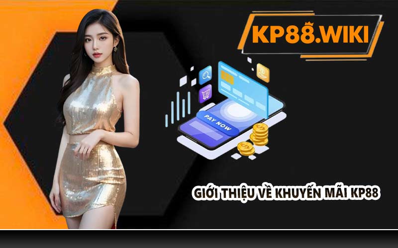 Giới thiệu về khuyến mãi KP88