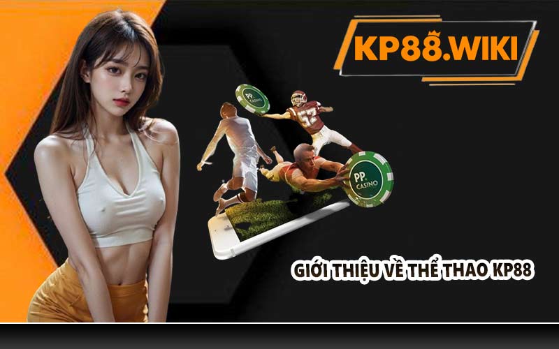 Giới thiệu về thể thao KP88