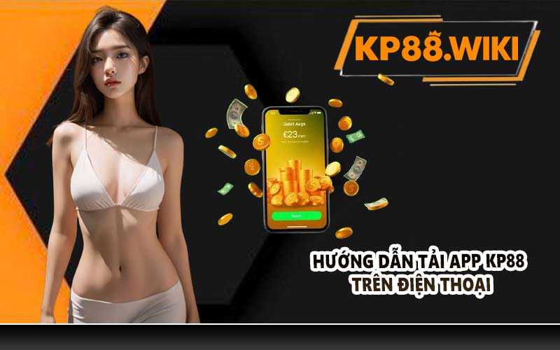 Hướng dẫn tải app KP88 trên điện thoại
