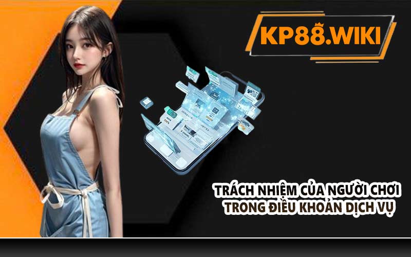 Trách nhiệm của người chơi trong điều khoản dịch vụ