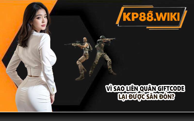 Vì sao Liên Quân Giftcode lại được săn đón?